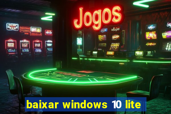 baixar windows 10 lite